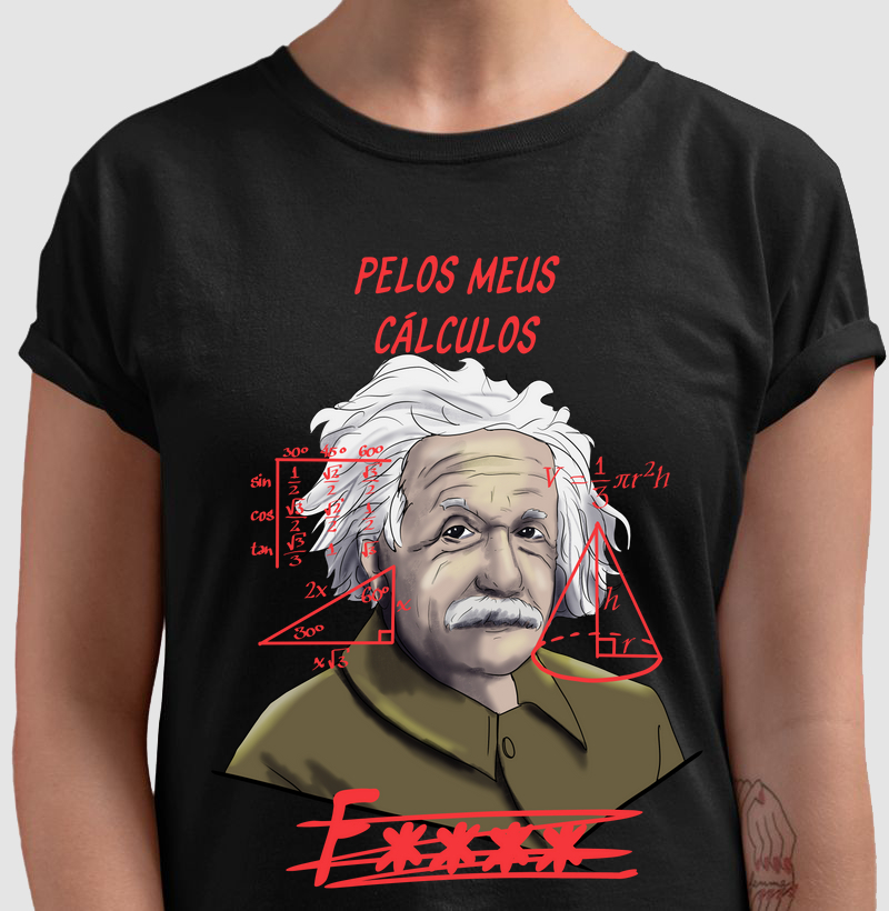 Estampa Pelos meus cálculos f****