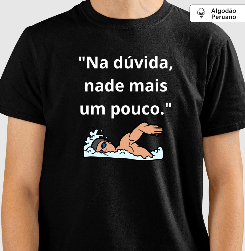 "Na dúvida, nade mais um pouco."