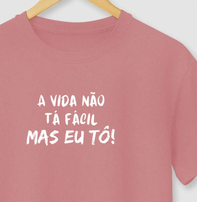 A Vida Não Tá Fácil Mas Eu Tô!