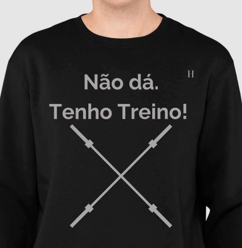 Não dá, Tenho Treino