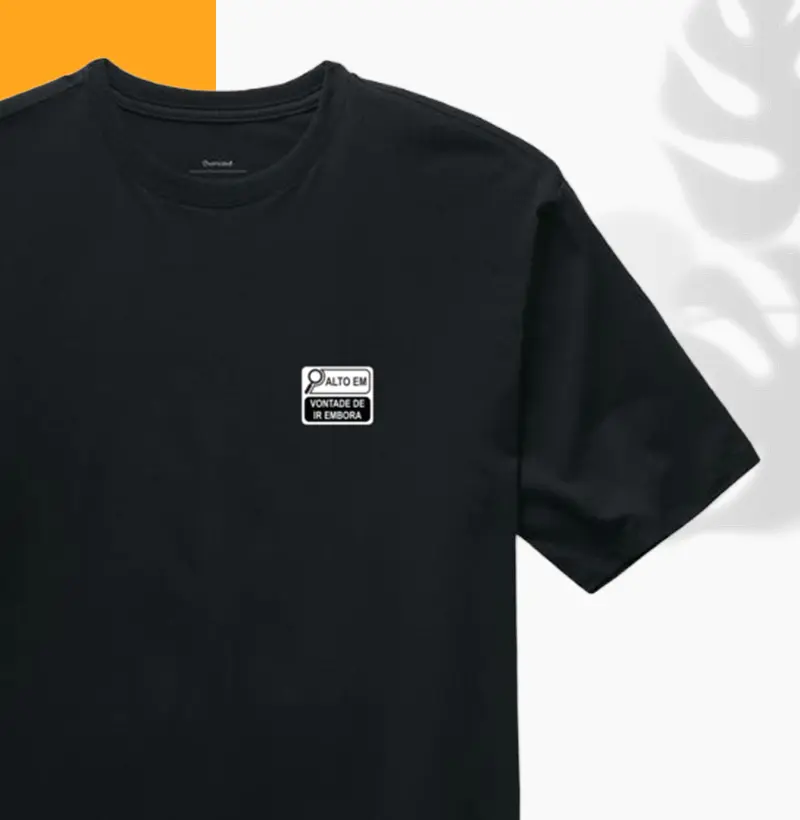 Alto em: Vontade de ir embora (Oversized)
