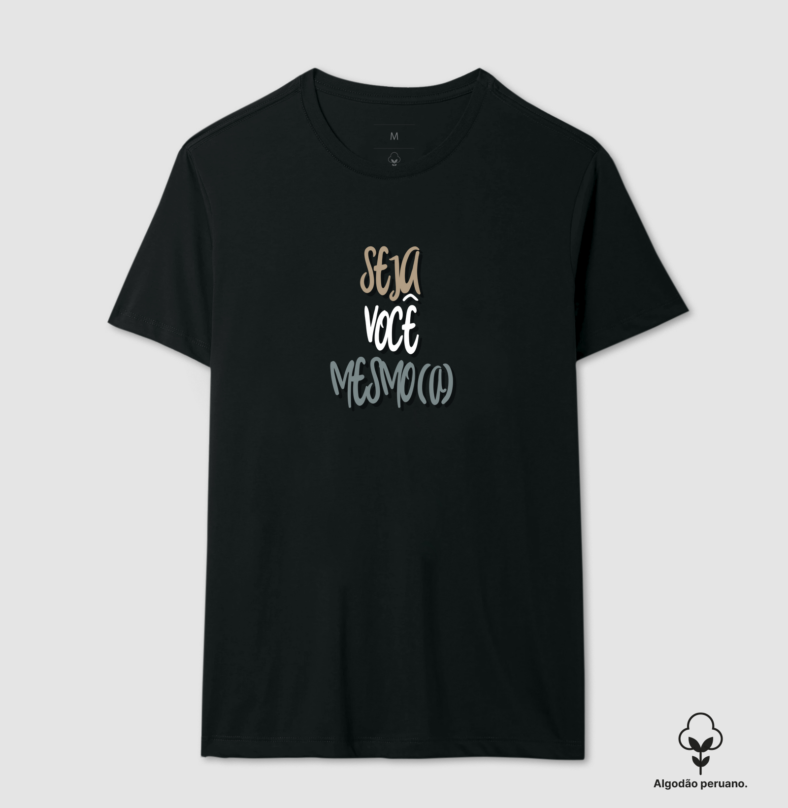 Camiseta Original Seja Você Mesmo(a)