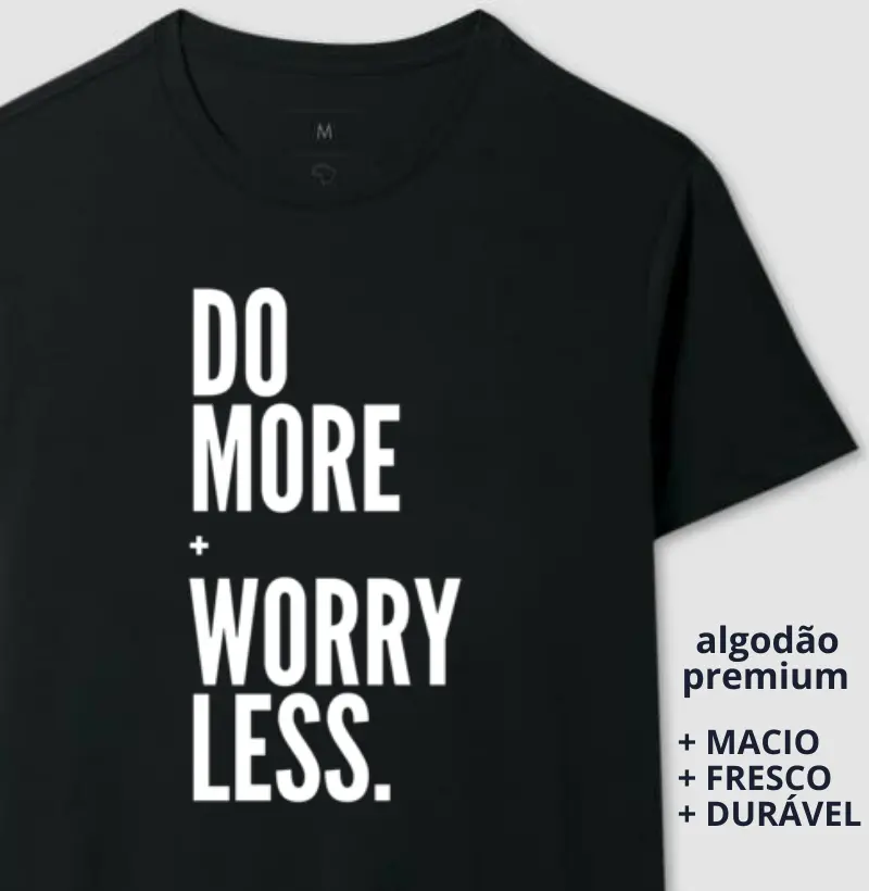 Camiseta Do More, Worry Less
