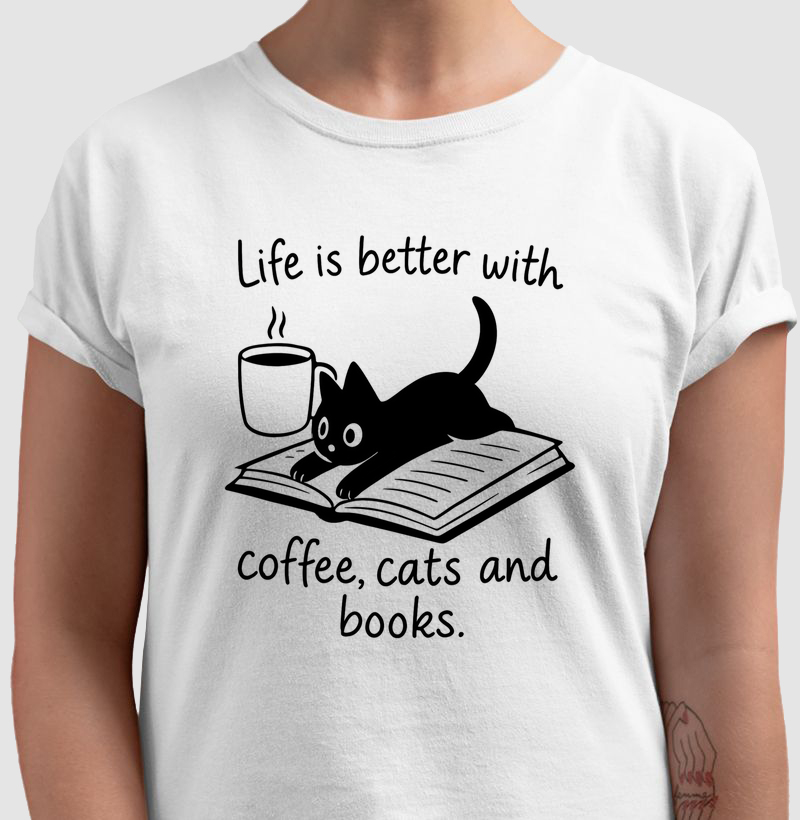 Camiseta Life is better with coffee, cats and books