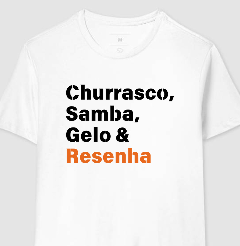 Camiseta Churrasco, Samba, Gelo e Resenha (Branca)