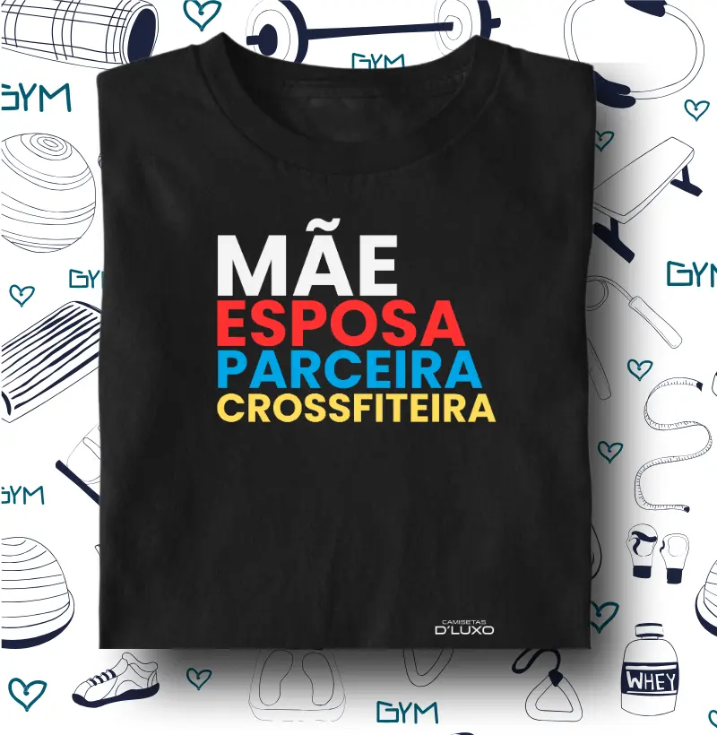 Mãe Esposa Parceira Crossfiteira