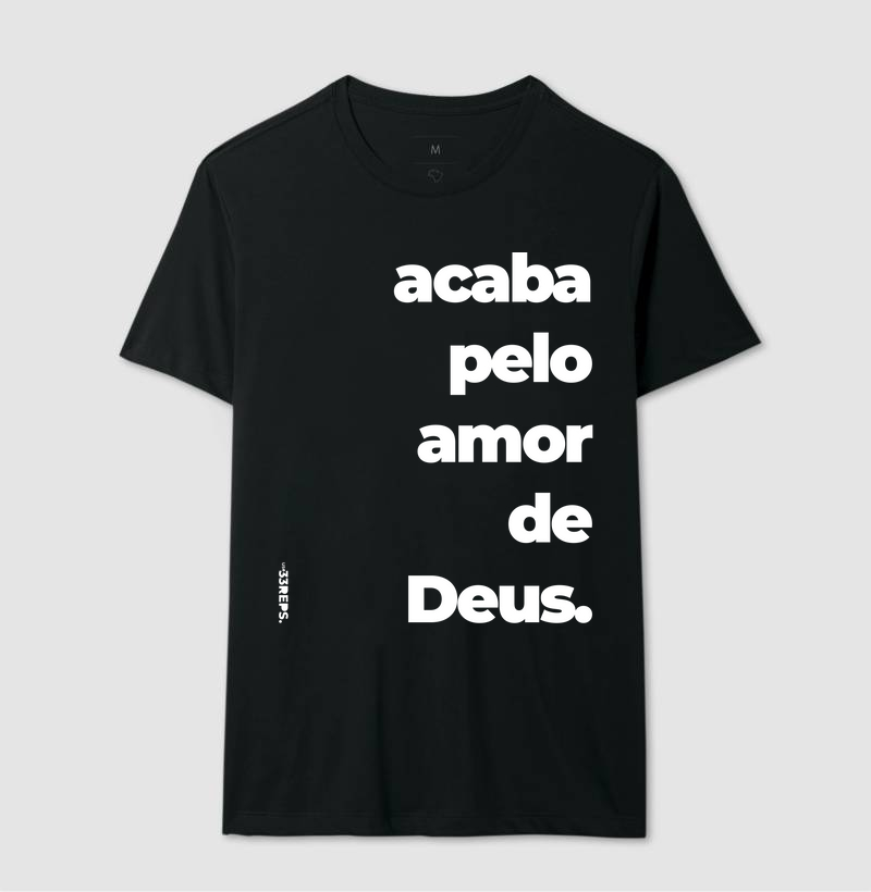 Acaba pelo Amor de Deus