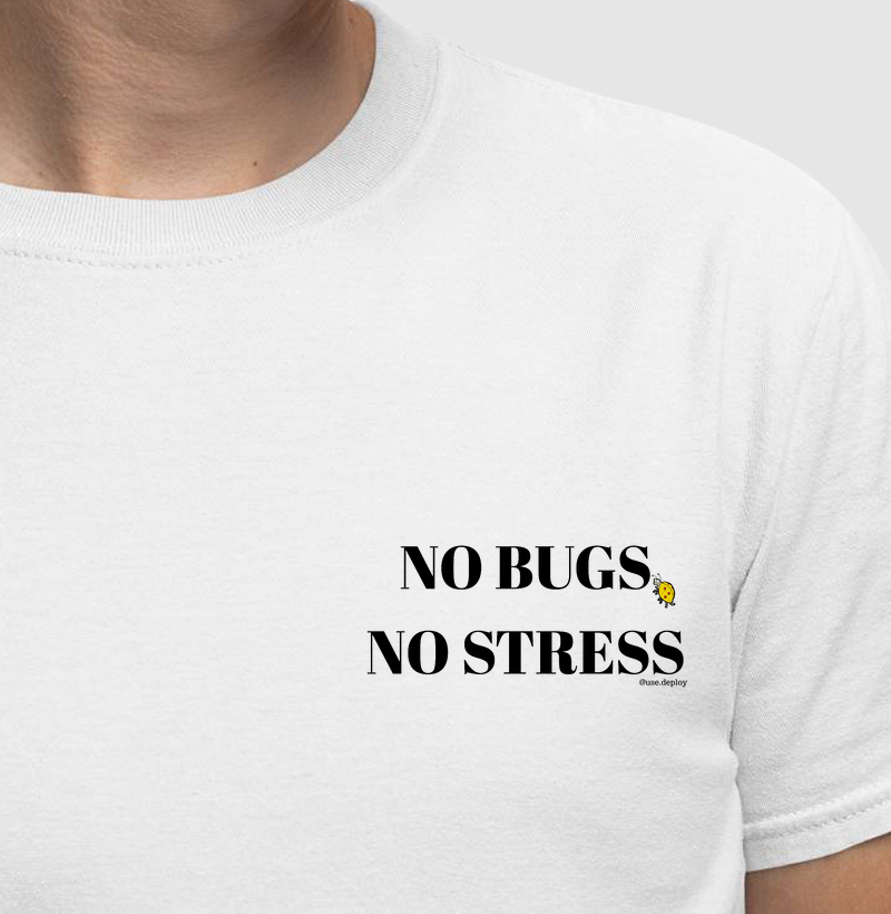 Camiseta No Bugs, No Stress – O lema de quem domina o código