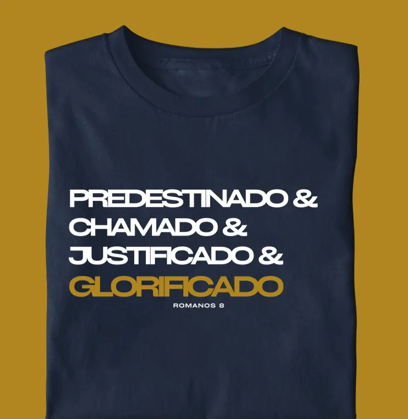 Predestinado Chamado Justificado Glorificado