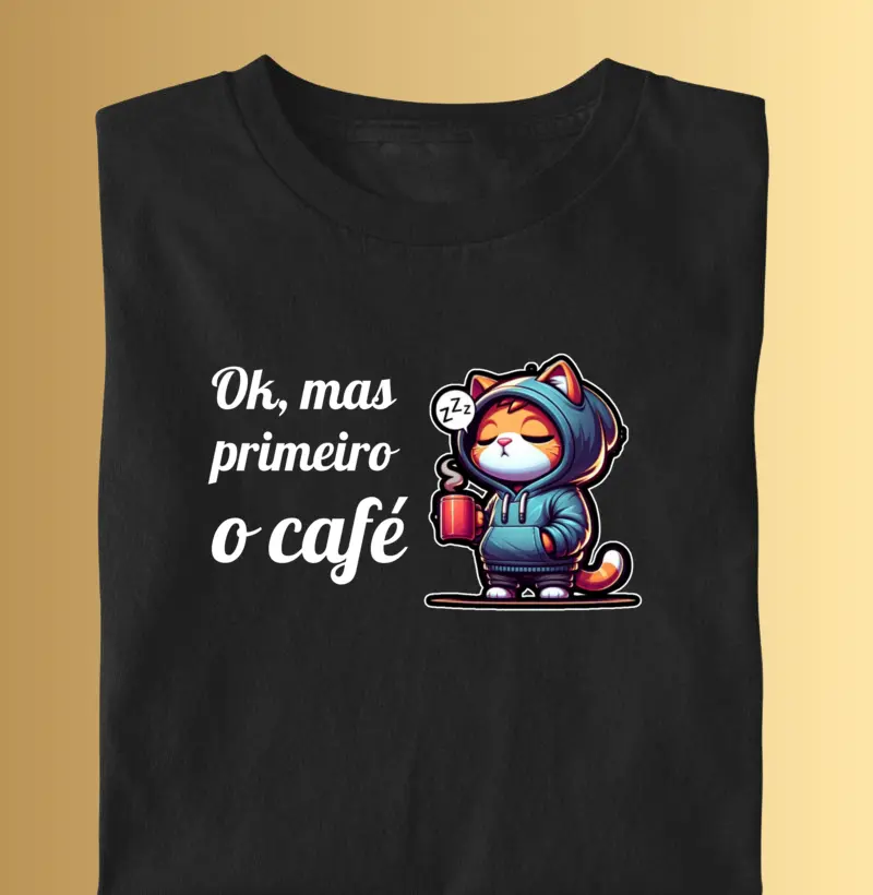 Ok, mas primeiro o café