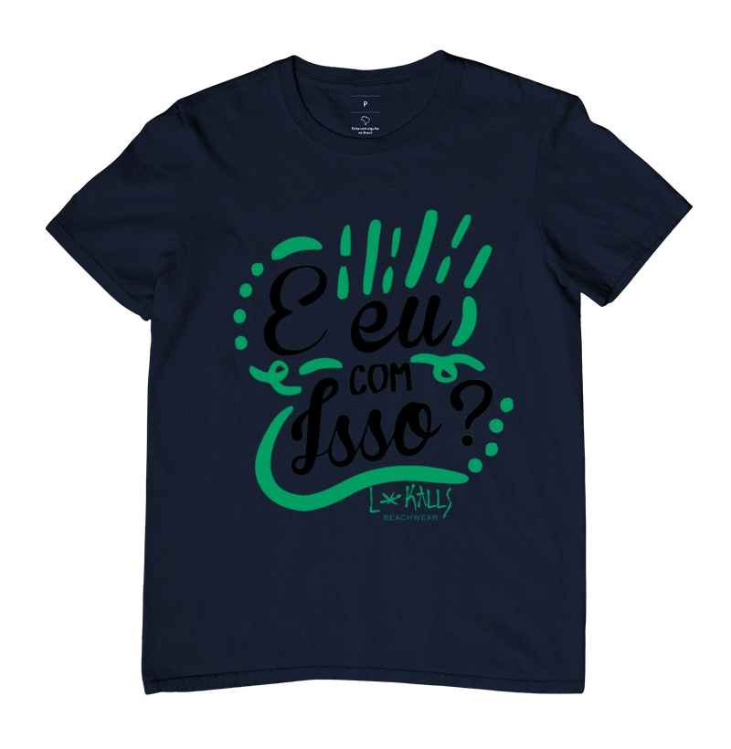 CAMISETA E EU COM ISSO?