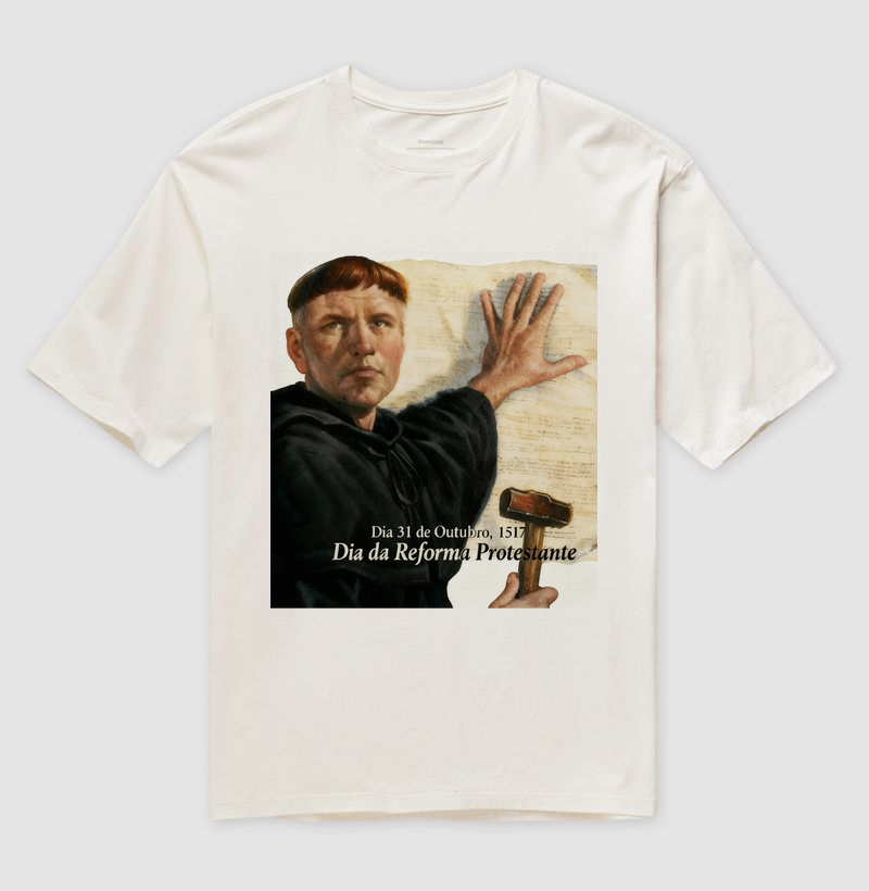 Camiseta Oversized – 31 de Outubro de 1517 | Dia da Reforma Protestante