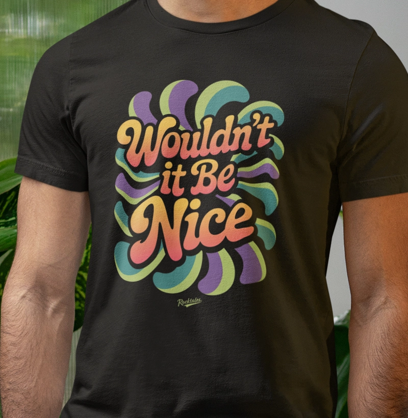 Wouldn't It Be Nice