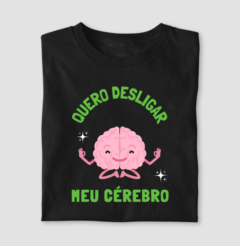 Quero desligar meu cérebro