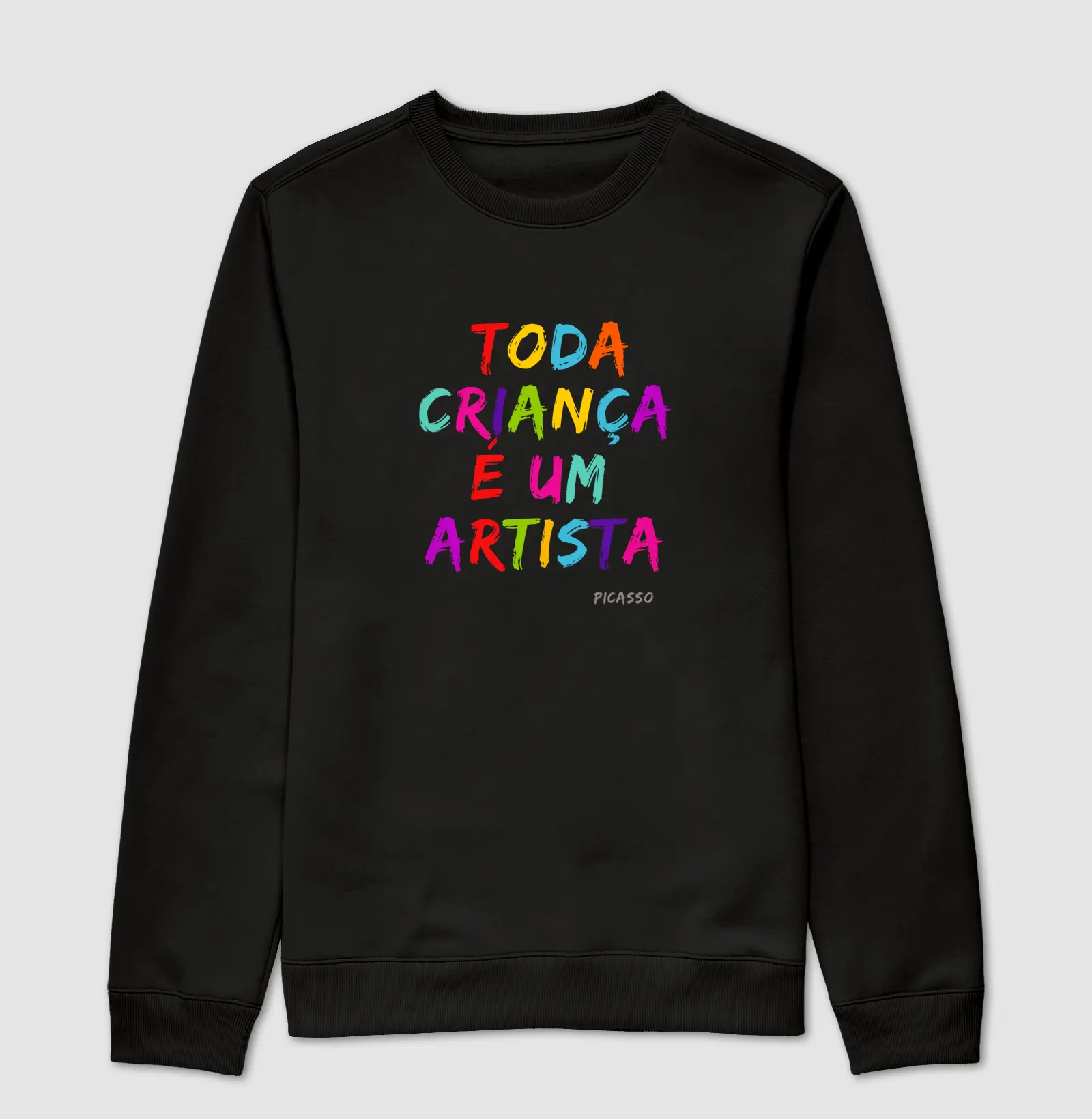 Moletom Suéter Toda criança é um artista | Lançamento