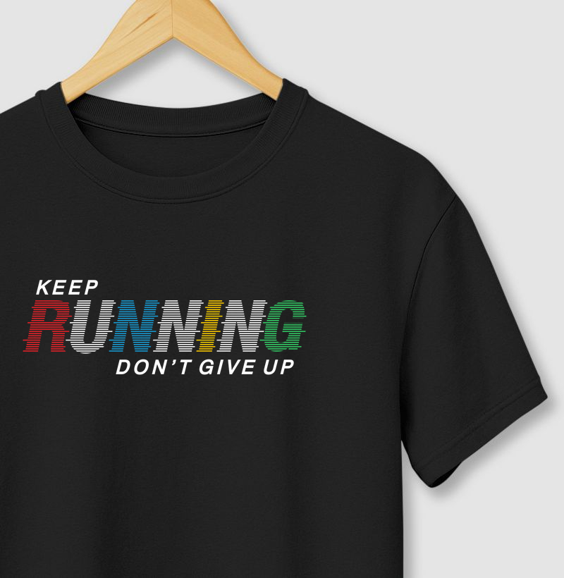 Keep Running Don’t Give Up