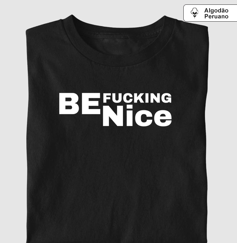 Be fucking nice