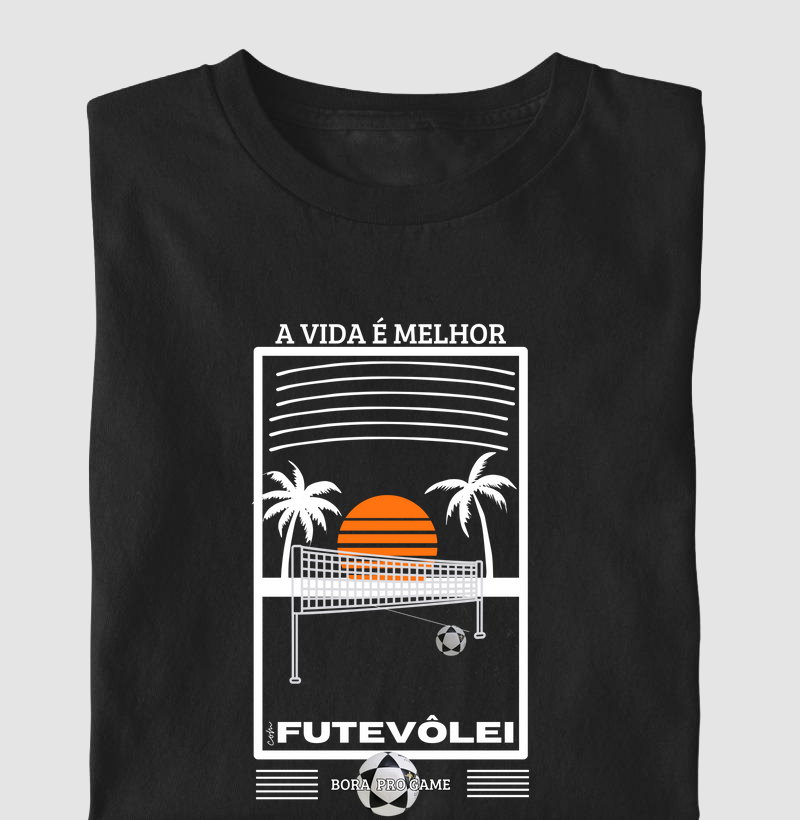 Camiseta a vida é melhor com futevôlei