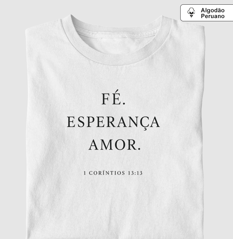 Fé. Esperança. Amor.