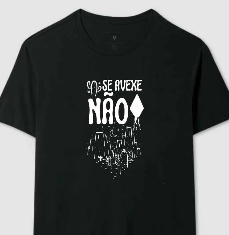 Camiseta Se avexe não 