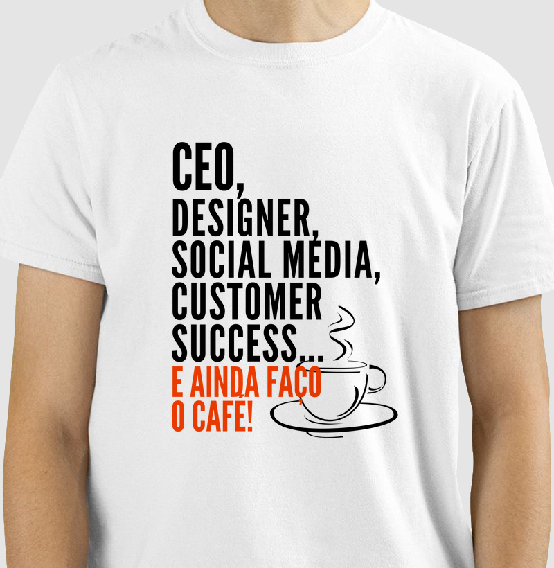 Camiseta CEO, Designer, Social Media, Customer Success...
