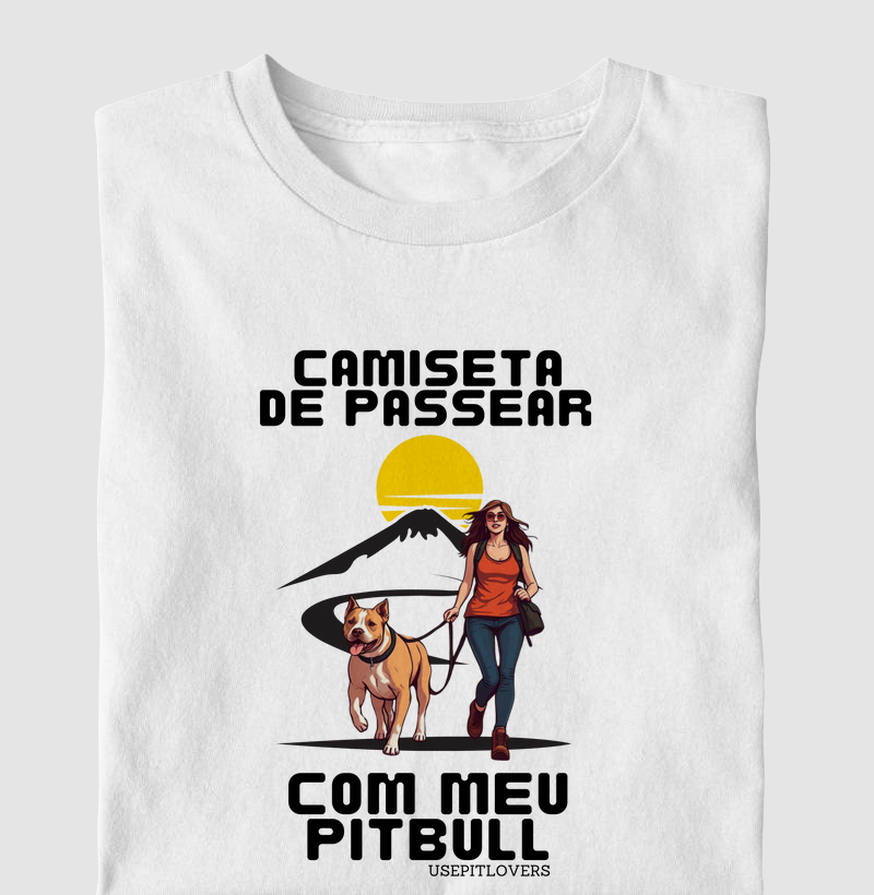 Camiseta de passear com meu Pit bull - Feminino