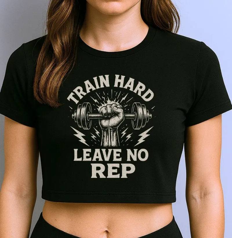 Train Hard Leave No Rep