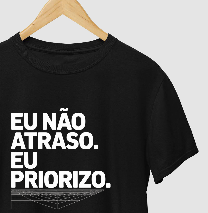 Eu não atraso. Eu priorizo. (geometria) (GES)