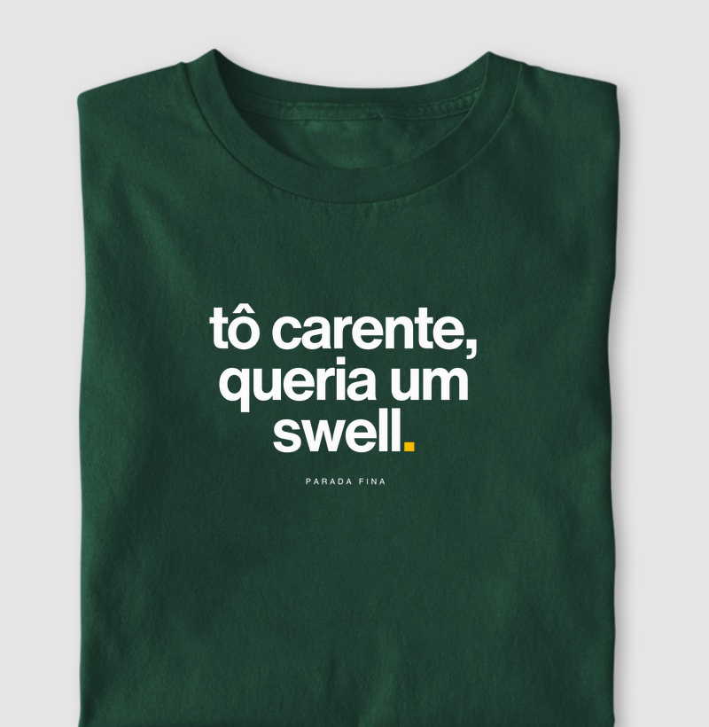 tô carente, queria um swell.