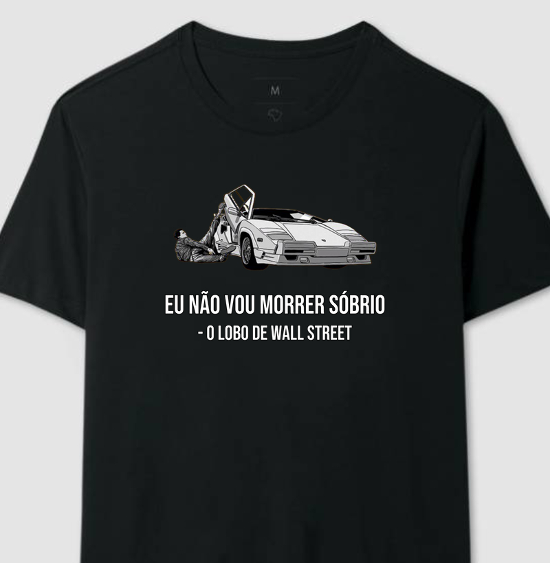 Não vou morrer sóbrio, lobo wall street!
