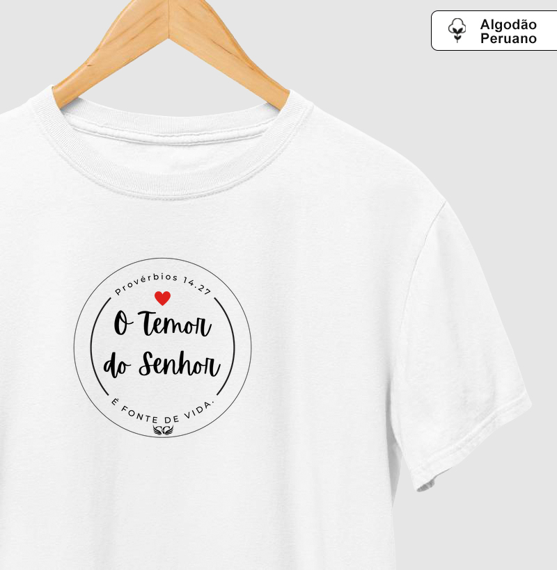 Camisetas em Algodão Peruano O temor do Senhor. Pv 14.27