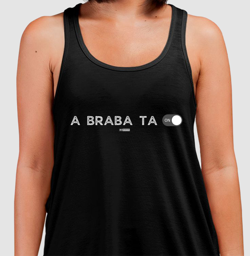 A BRABA TA ON 
