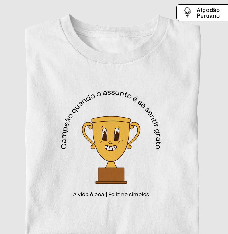 Camiseta Algodão Peruano | Campeã quando o assunto é agradecer 