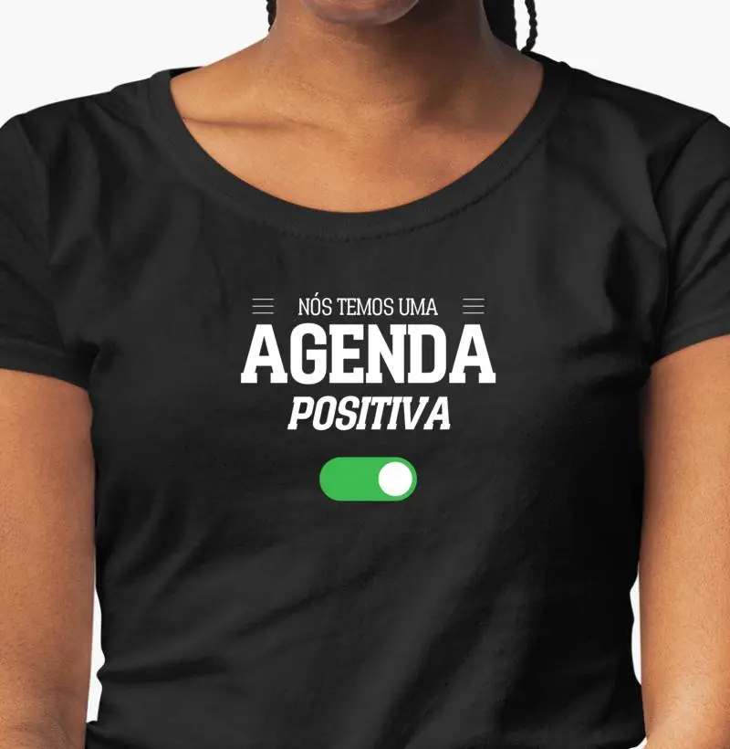 Camiseta Feminina "Agenda Positiva"