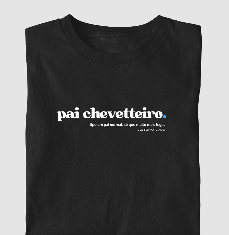 Pai Chevetteiro – Muito Mais Legal Que um Pai Normal!