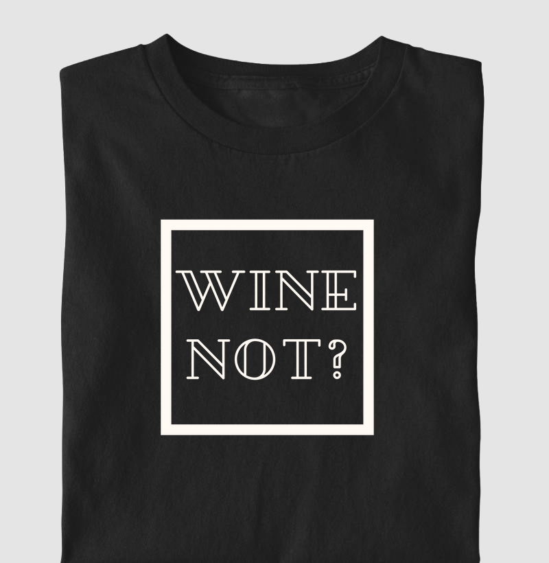 Camiseta Wine Not