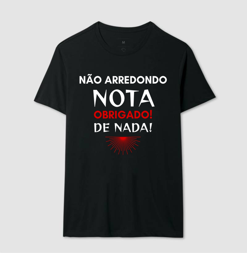 Camiseta Não Arredondo Nota