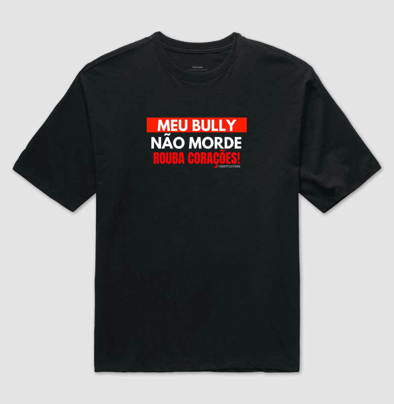MEU BULLY NÃO MORDE ROUBA CORAÇÕES
