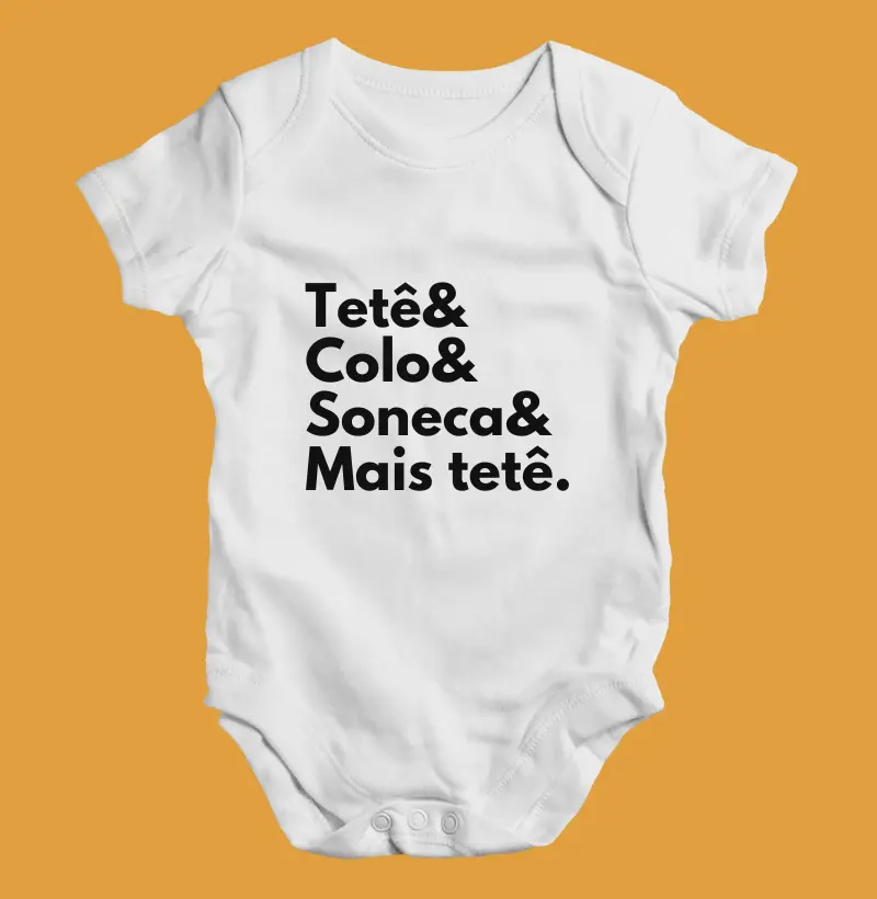 Tetê & Colo & Soneca & Mais tetê. (body bebê)