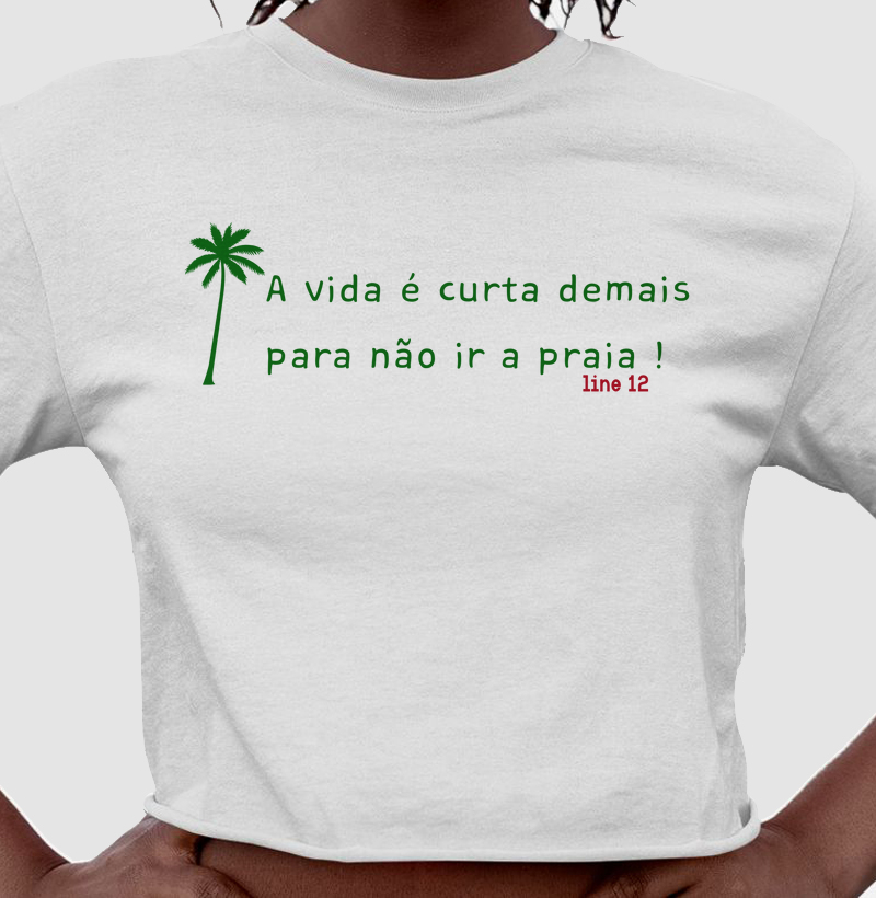 A VIDA É MUITO CURTA PARA NÃO IR A PRAIA