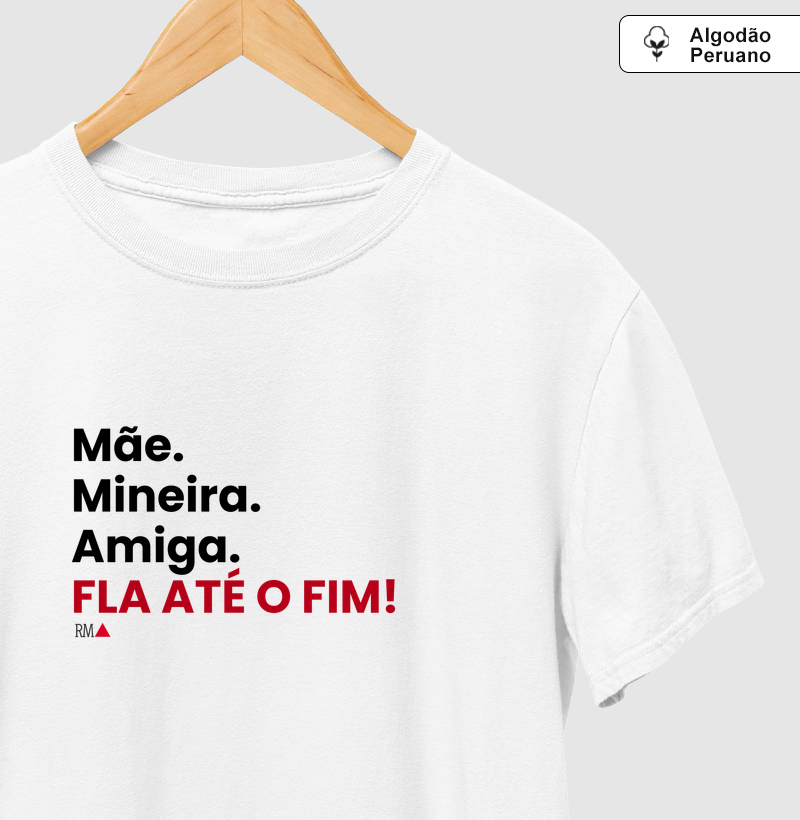 Mãe. Mineira. Amiga. FLA ATÉ O FIM!