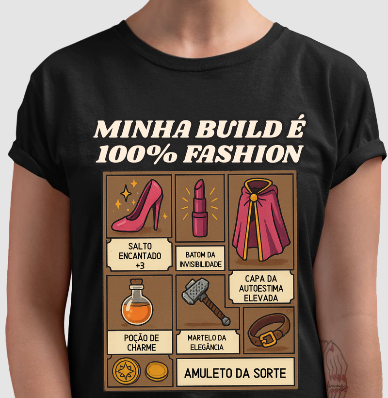 Minha Build é 100% Fashion!