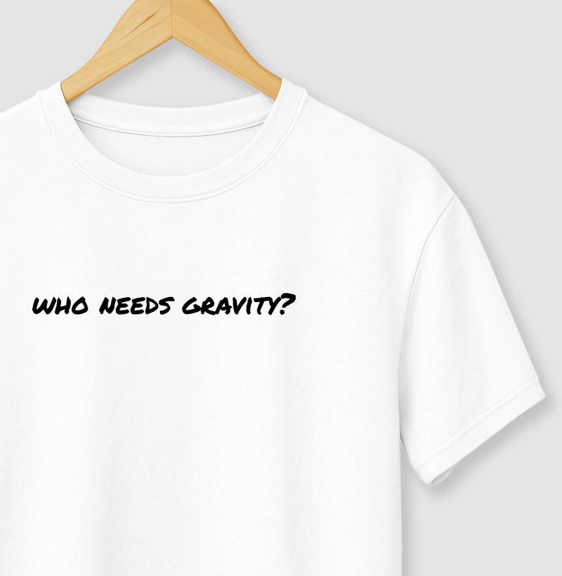 Who needs gravity?