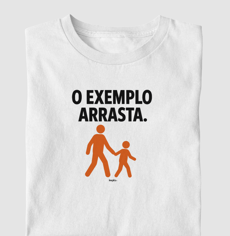 O EXEMPLO ARRASTA - Adulto e criança