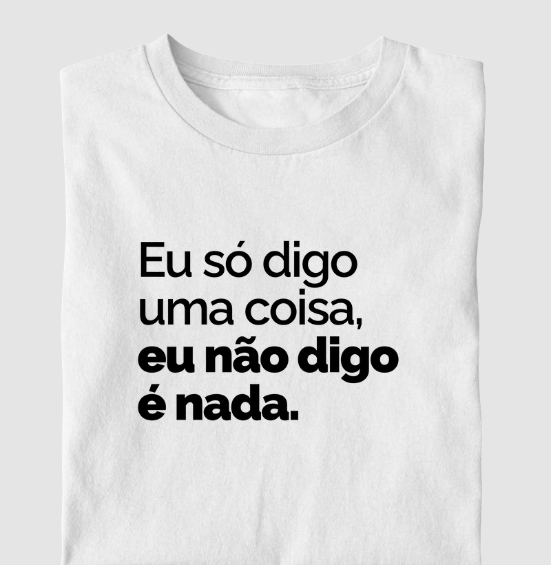 Só Digo uma Coisa