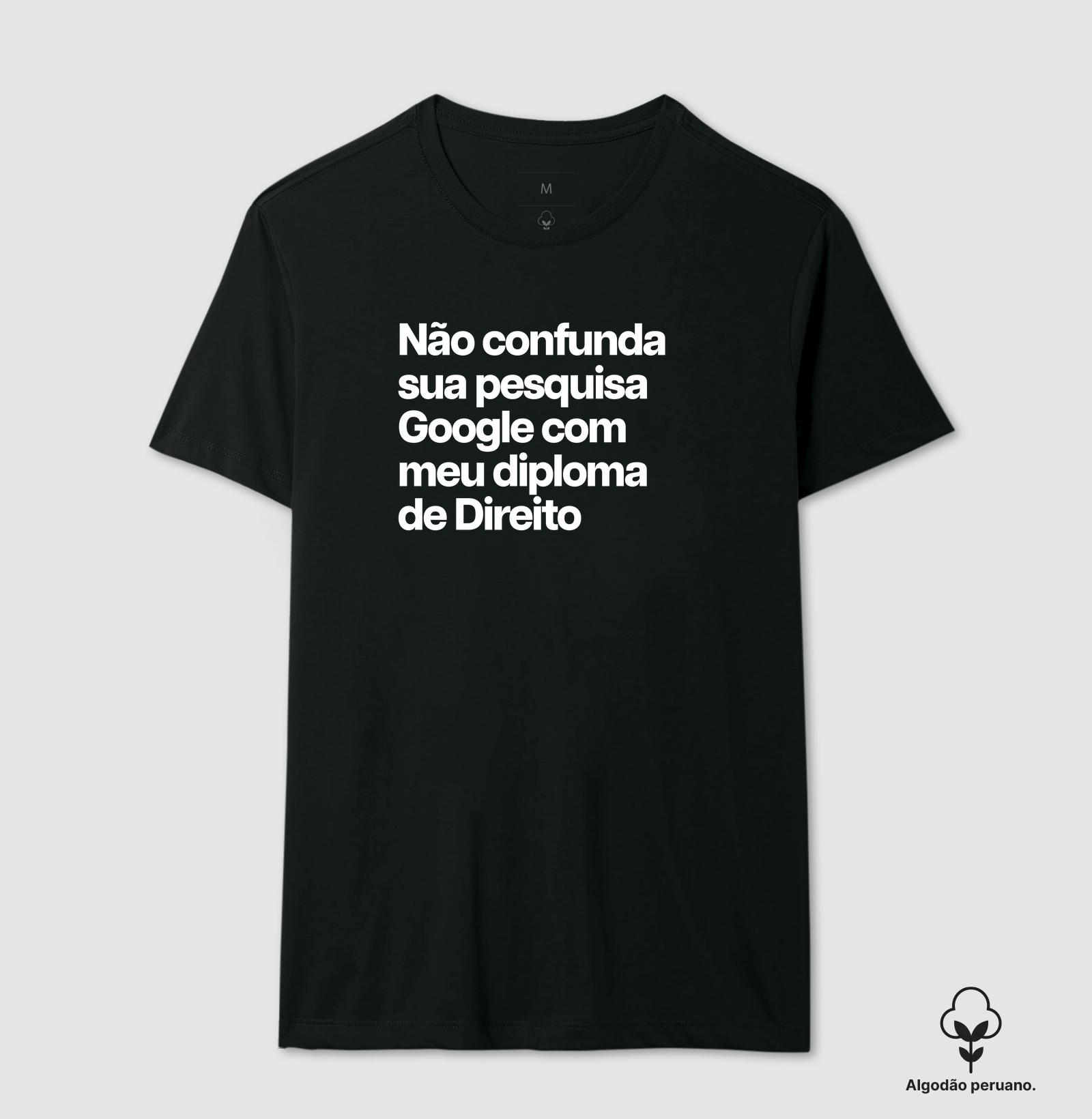 Não confunda sua pesquisa Google com meu diploma de Direito