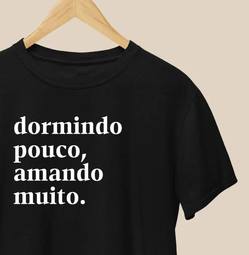 Dormindo pouco amando muito