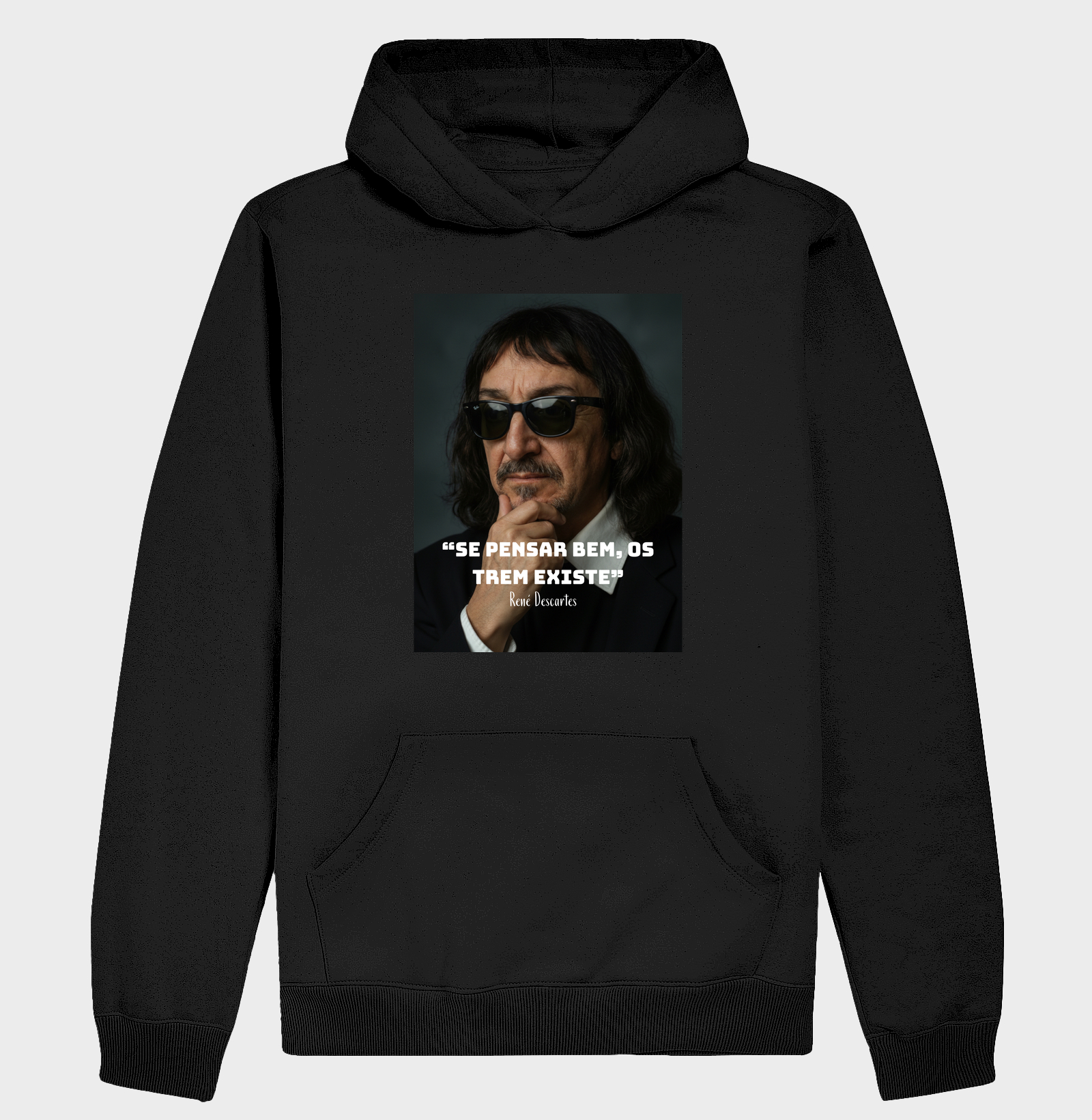 “Se pensar bem, os trem existe” - René Descartes