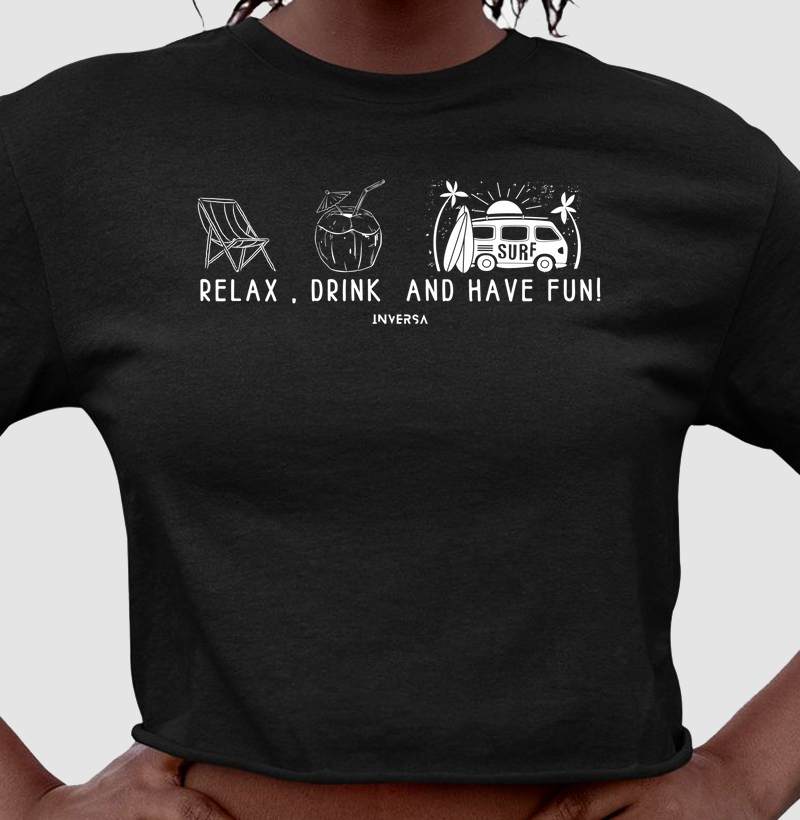 RELAX, DRINK AND HAVE A FUN