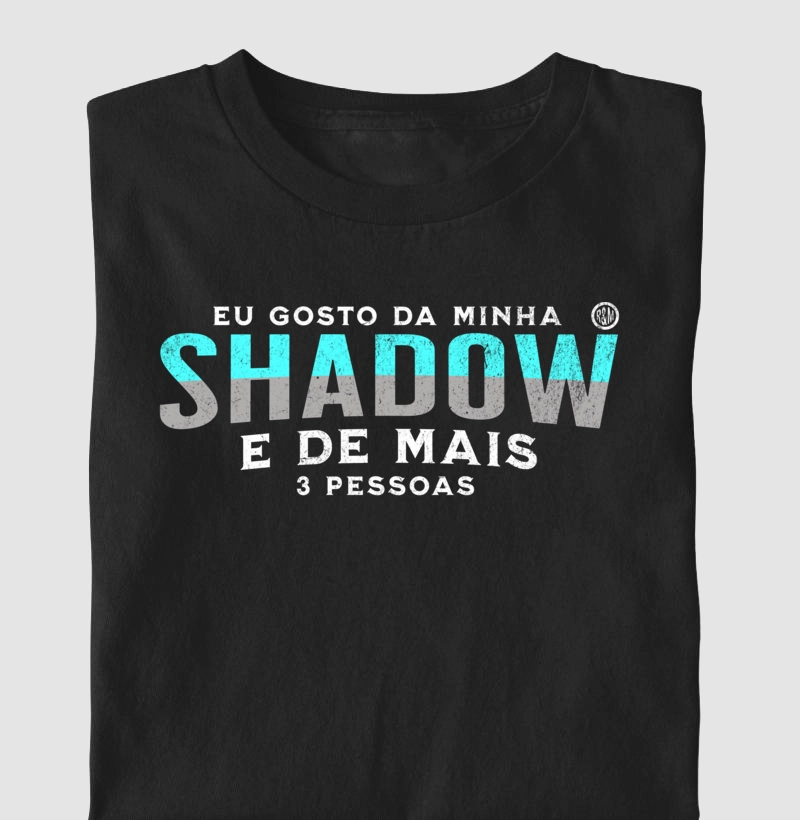 Eu gosto da minha Shadow